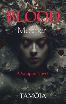 Blood Mother. A Vampire Tale