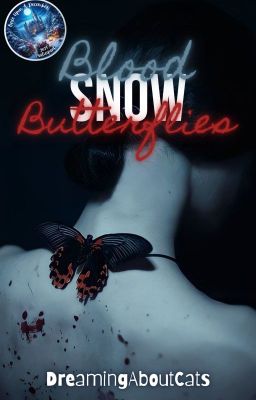 Blood, Snow, Butterflies | Once Upon A December