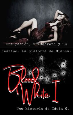 Blood White I (La historia de Bianca) #PGP2023