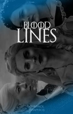 BLOODLINES ━ the dance of the dragons.