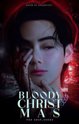 Bloody Christmas |KTH|✔