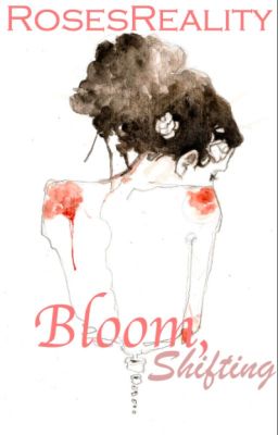 Bloom, Shifting