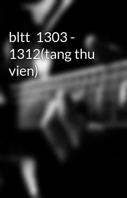 bltt  1303 - 1312(tang thu vien)