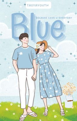 BLUE: Because Love U Everyday (Tamat)