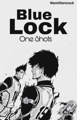 Blue Lock (One Shots)