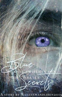 Blue Secrets- Wandel zwischen den Welten