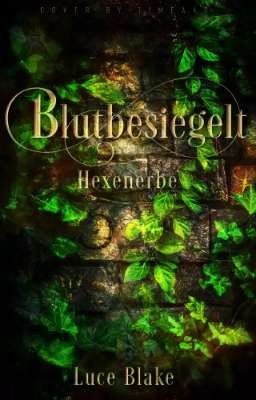 Blutbesiegelt - Hexenerbe 