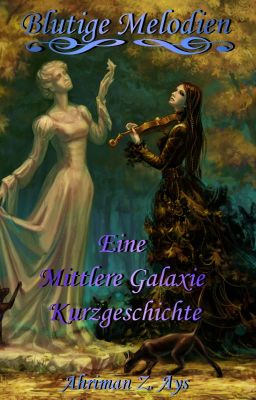 Blutige Melodien - Eine Mittlere Galaxie Kurzgeschichte