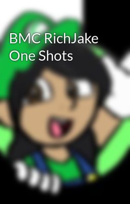 BMC RichJake One Shots