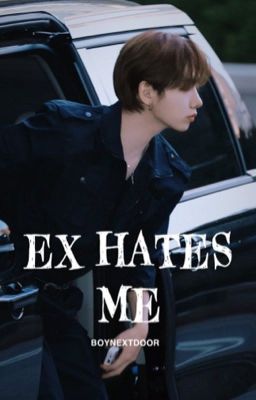 bnd 𐙚 ex hates me 