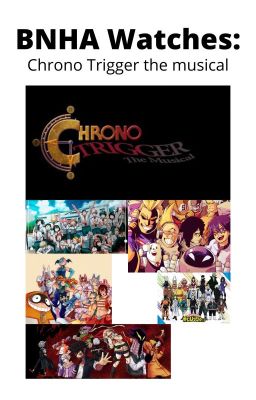 BNHA Watches: Chrono Trigger the musical