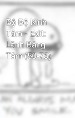 Bộ Bộ Kinh Tâm - Edit: Lãnh Băng Tâm (50-75)