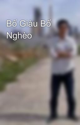 Bố Giàu Bố Nghèo