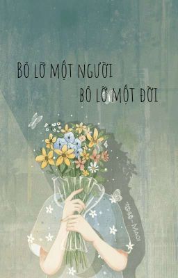 Bỏ lỡ một người bỏ lỡ một đời