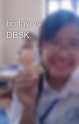 bó tay vs DBSK