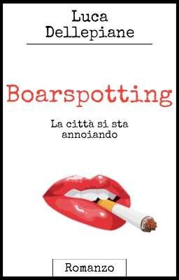 Boarspotting - La città si sta annoiando [VM 18]