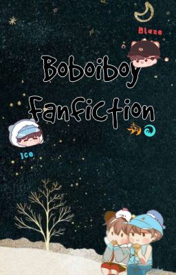 [Boboiboy Fanfiction] Hoán Đổi