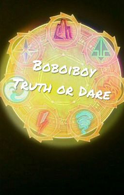 Boboiboy Truth Or Dare! :D