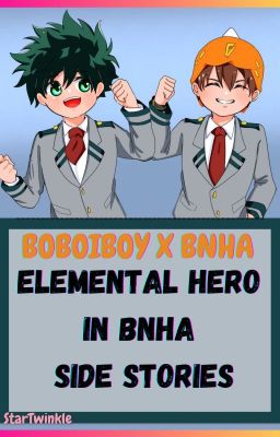 BOBOIBOY X BNHA - ELEMENTAL HERO IN BNHA SIDE STORIES