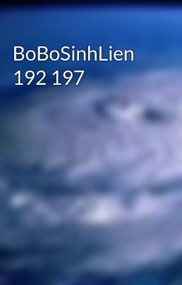 BoBoSinhLien 192 197