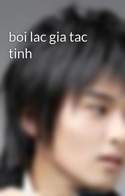 boi lac gia tac tinh