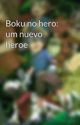 Boku no hero: um nuevo heroe