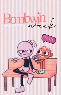 BOMBWIN WEEK. (TERMINADA)