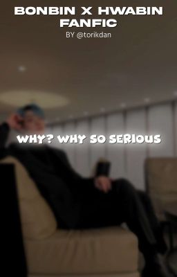 [BONBIN x HWABIN] Why? Why So Serious