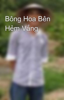 Bông Hoa Bên Hẻm Vắng