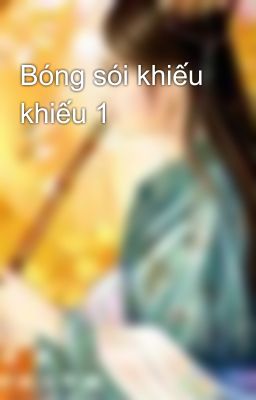 Bóng sói khiếu khiếu 1