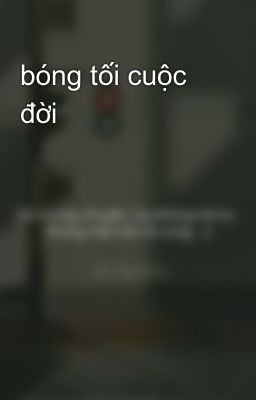 bóng tối cuộc đời