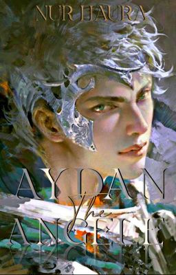 Book 2: Aydan the Angele [✓]