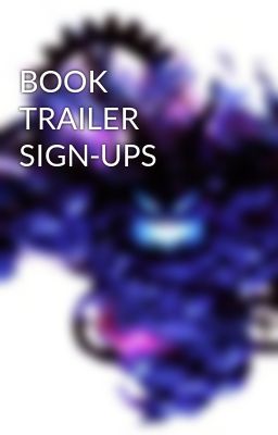 BOOK TRAILER SIGN-UPS