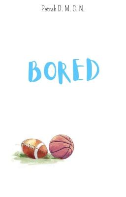 Bored ©