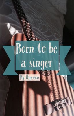 Born to be a Singer
