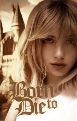 born to die ━━ wizarding world