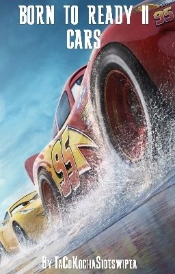 BORN TO READY || CARS 3