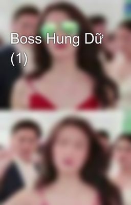 Boss Hung Dữ (1)