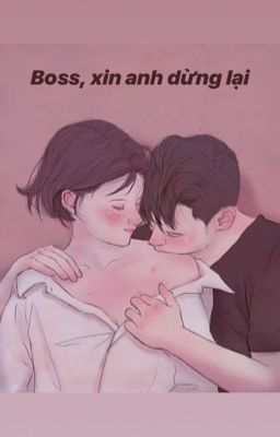 Boss! xin anh dừng lại 