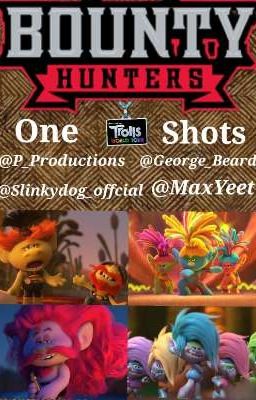 Bounty Hunters [Trolls World Tour] - Oneshots Collab