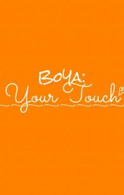 BoYa: Your Touch