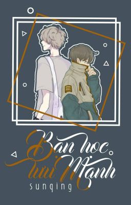 |BOYLOVE/COMPLETED| Bạn Học Lưu Manh