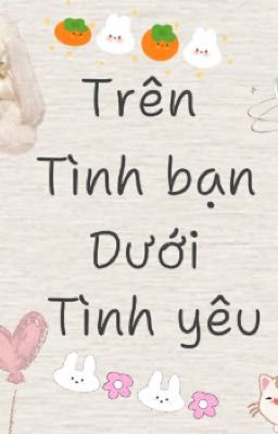 [BOYLOVE] [Geminifourth] Trên tình bạn dưới tình yêu