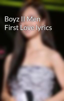 Boyz II Men First Love lyrics