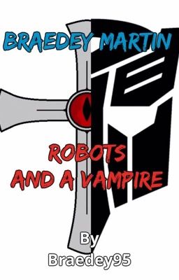 Braedey Martin: Robots and a Vampire