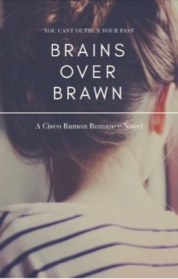 Brains over Brawn [ A Cisco Ramon Romance Novel ]