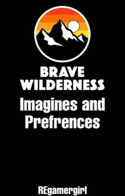 Brave Wilderness Imagines and Prefrences 