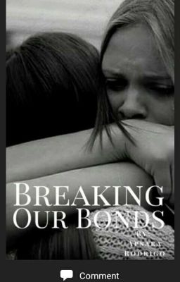 Breaking our bonds