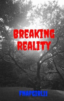 Breaking Reality