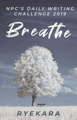 Breathe - Daily Writing Challenge 2019